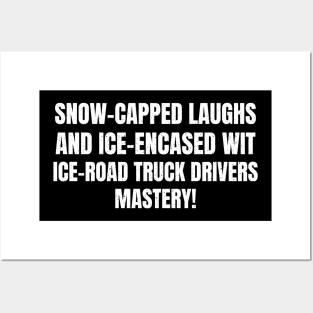 Ice Road Truck Drivers' Mastery Posters and Art